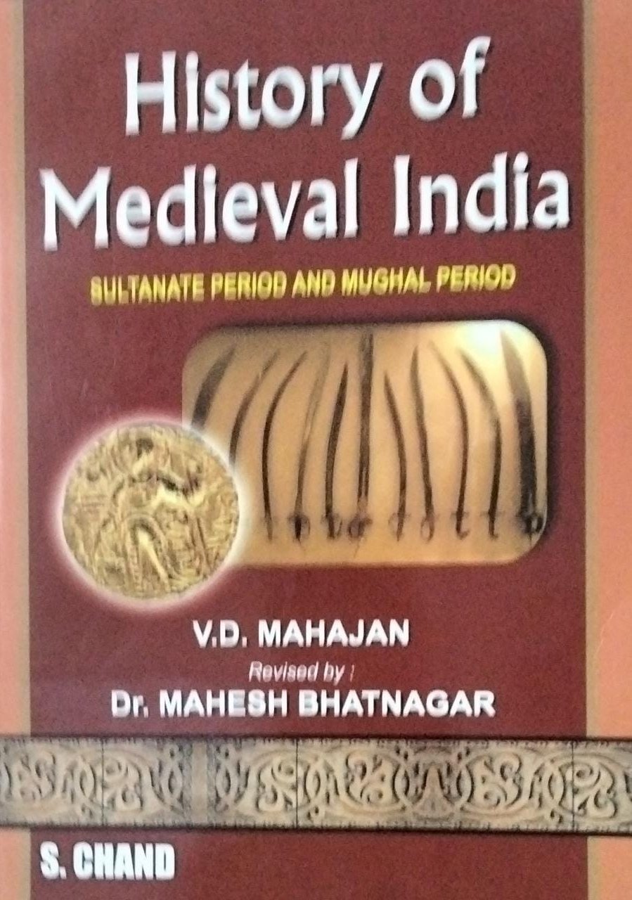 History of Medieval India Sultanate Period and Mughal Period  V.D. Mahajan Revised by Dr. Mahesh Bhatnagar