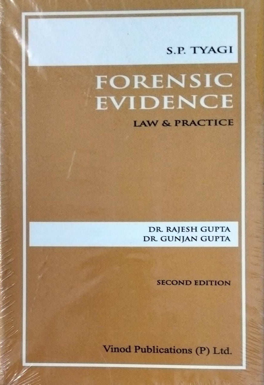 Forensic Evidence Law & Practice Dr. Rajesh Gupta Dr. Gunjan Gupta Second Edition Vinod Publications (P) Ltd.