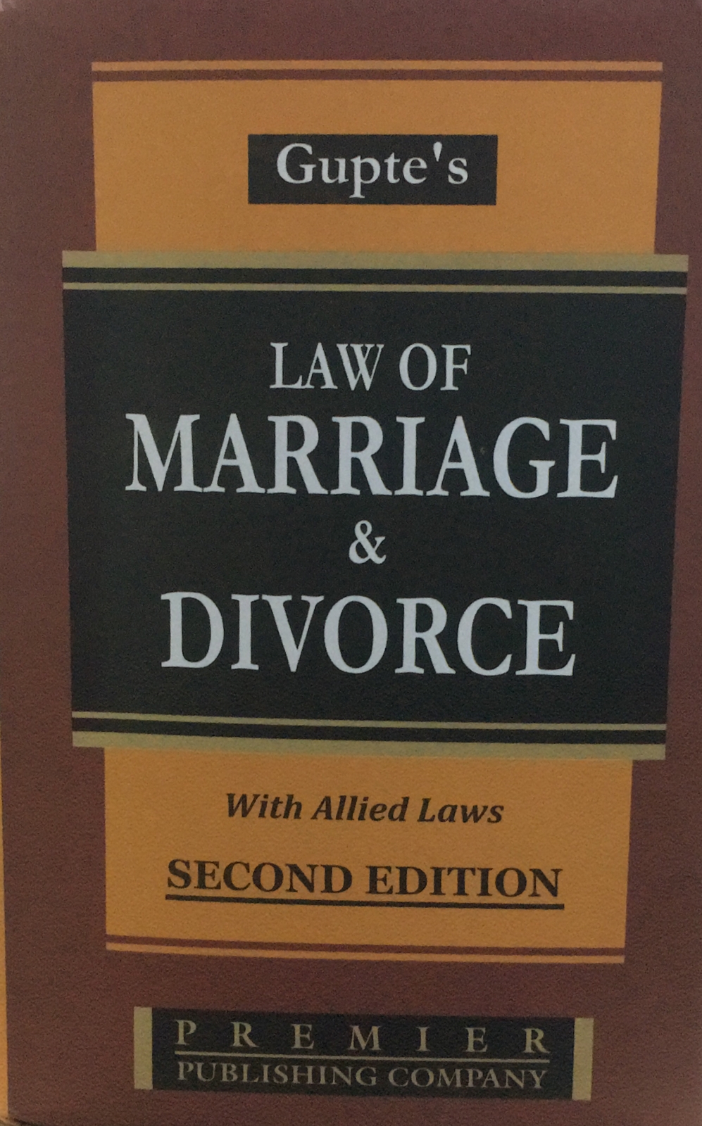 Gupte's Law of MARRIAGE & DIVORCE With Allied Laws Second Edition Premier publishing Company