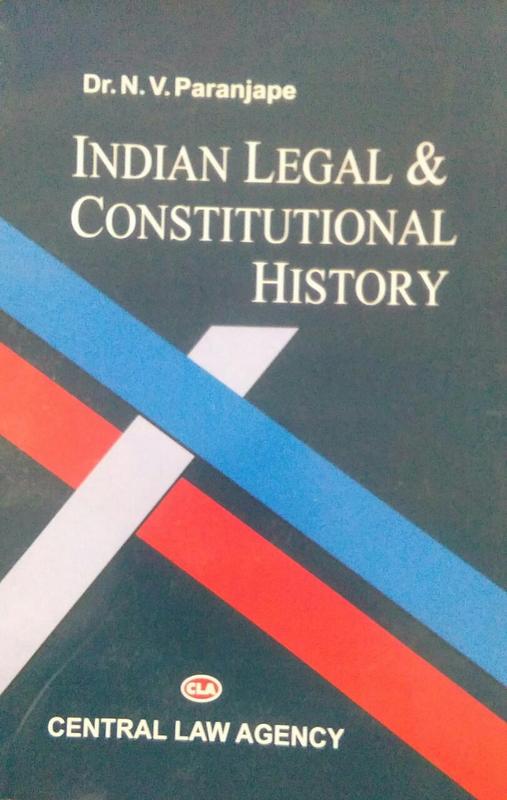 INDIAN LEGAL & CONSTITUTIONAL HISTORY, (Author - Dr. N. V. Paranjape)