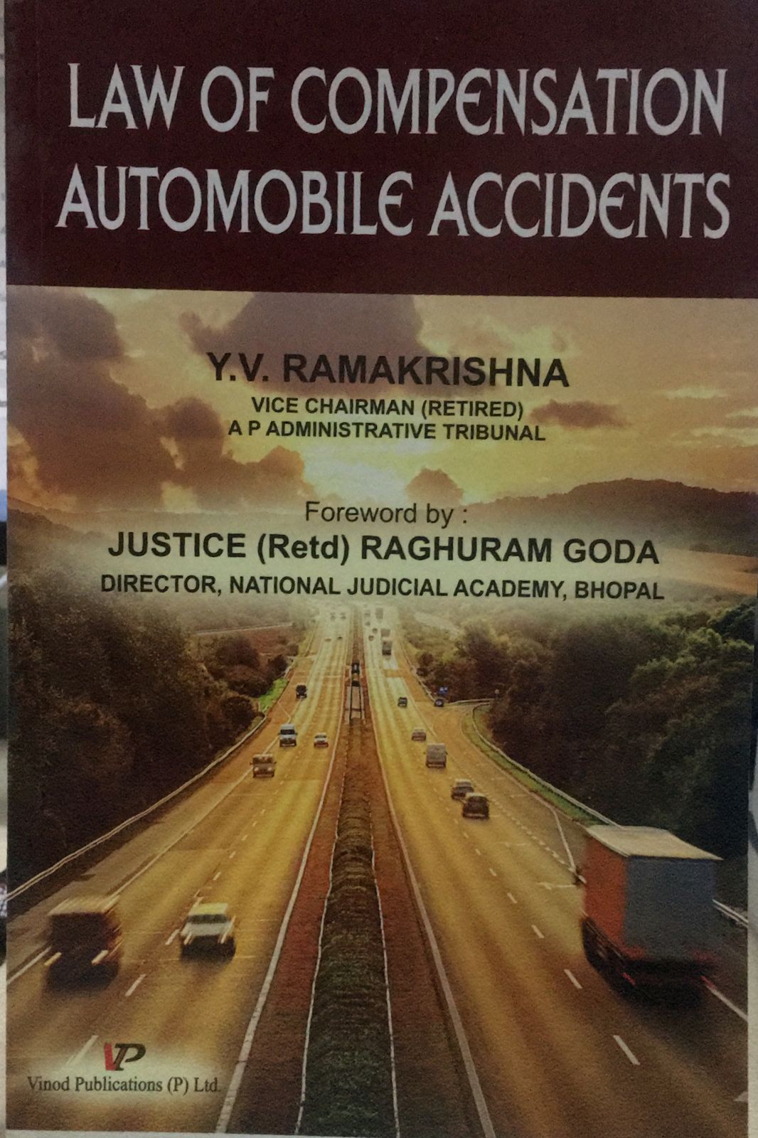 LAW OF COMPENSATION AUTOMOBAILE ACCIDENTS Y V RAMAKRISHNA JUSTICE RETD RAGHURAM GODA