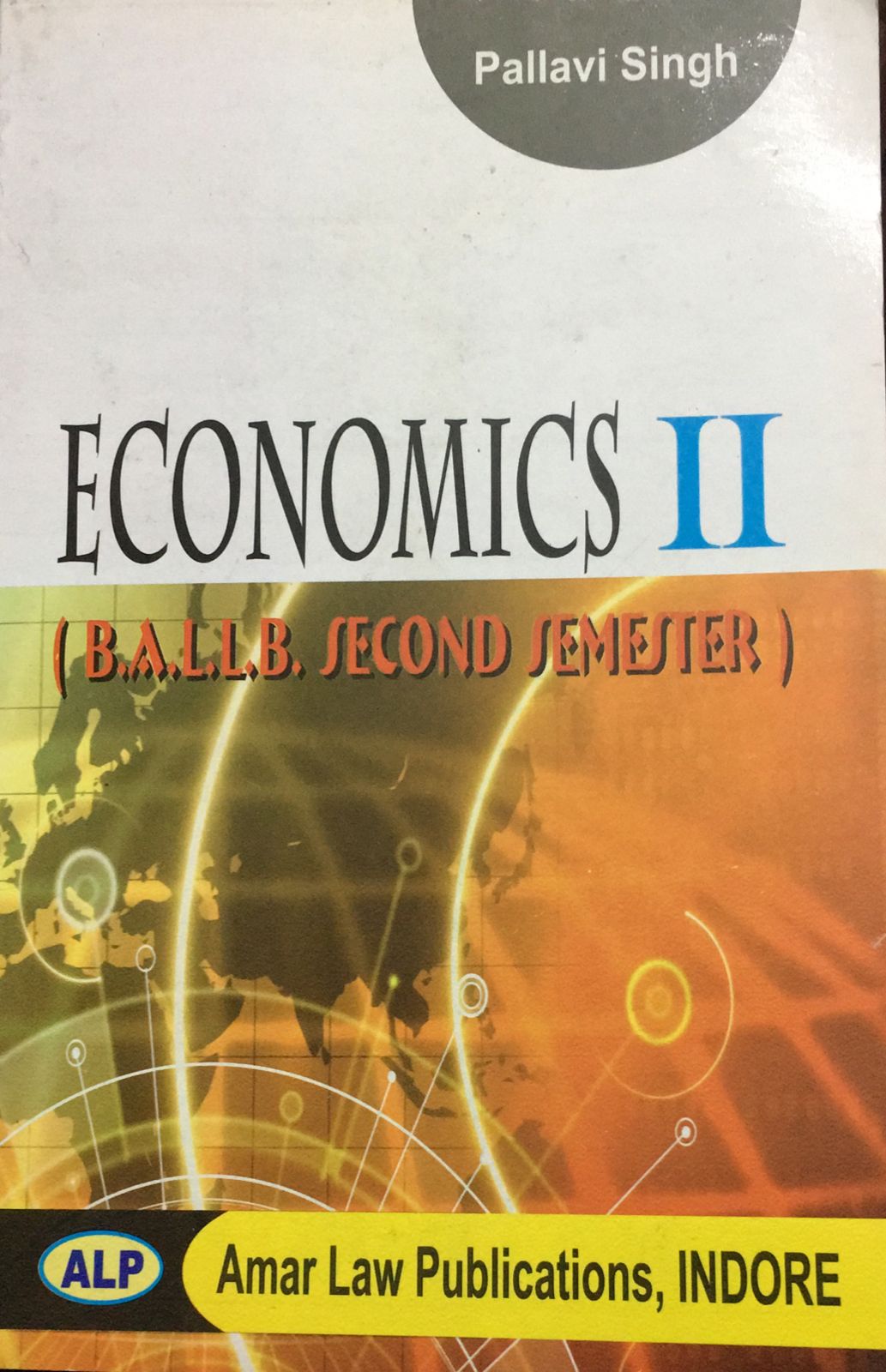 Economics II (B.AL.L.B. Second Semester) ALP Series Pallavi Singh Amar Law Publication Indore