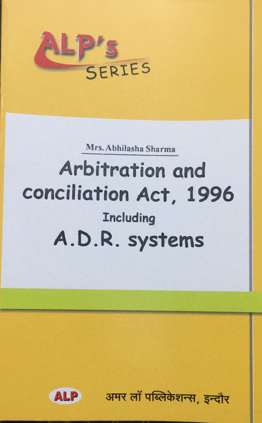 Series The Arbitration & Conciliation Act 1996 (Including A.D.R.) BY Mrs Abhilasha Sharma Amar Law Publication