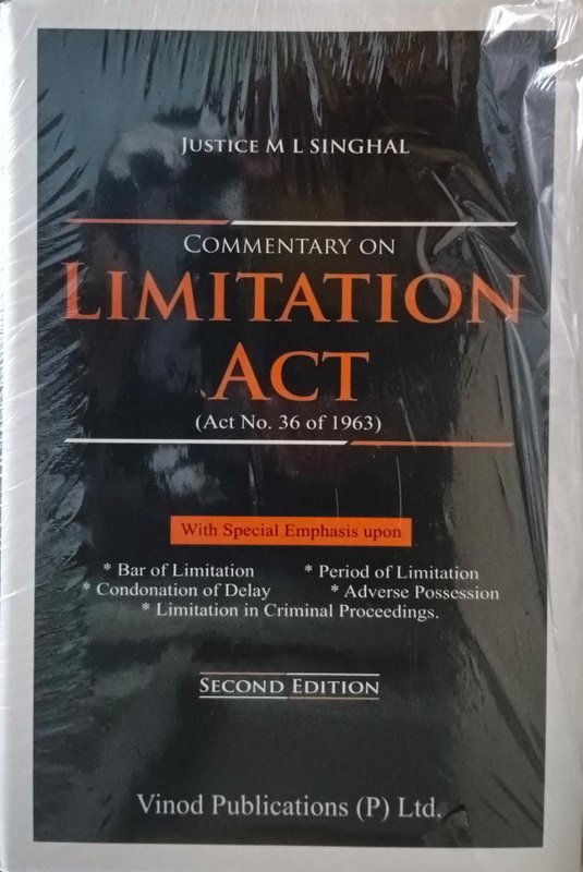 Commentary on Limitation Act (Justice ML Singhal) 2nd Edition - Vinod Publications
