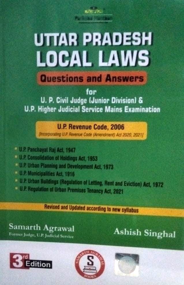 UTTAR PRADESH LOCAL LAWS revised and updated acording to new syllabuss Samarth Agrwal Ashish Singhal 3rd edition Samarth Agrwal books
