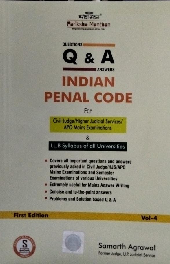 Q & A indian penal code act FOR civil judge / higher judicial service/ APO mains examinations first edition vol -4 samarth agrwal