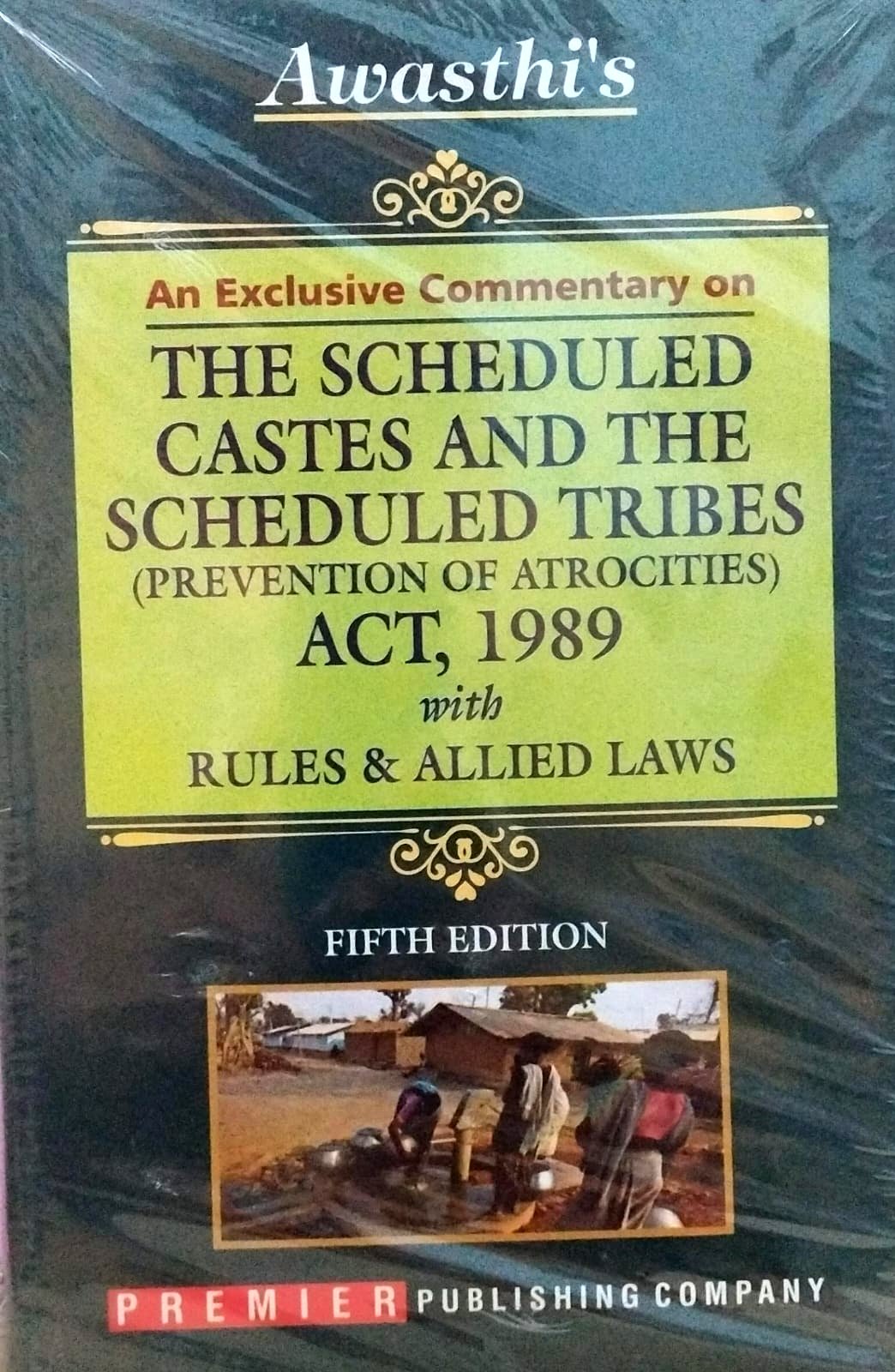 COMMENTRAY ON THE SCHEDULED CASTES AND SCHEDULED TRIBES (PREVENTION OF ATROCITIES) ACT 1989 ALONGWITH RULES & ALLIED