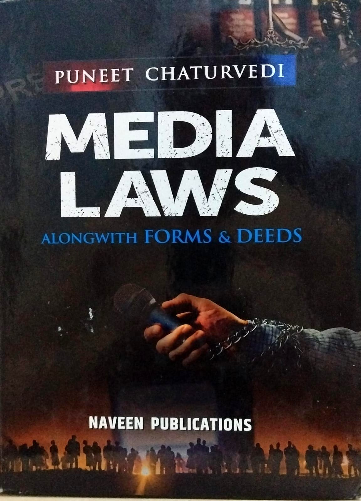 MEDIA LAWS PUNEET CHATURVEDI ALONG WITH FORMS & DEEDS NAVVEN PUBLICATION