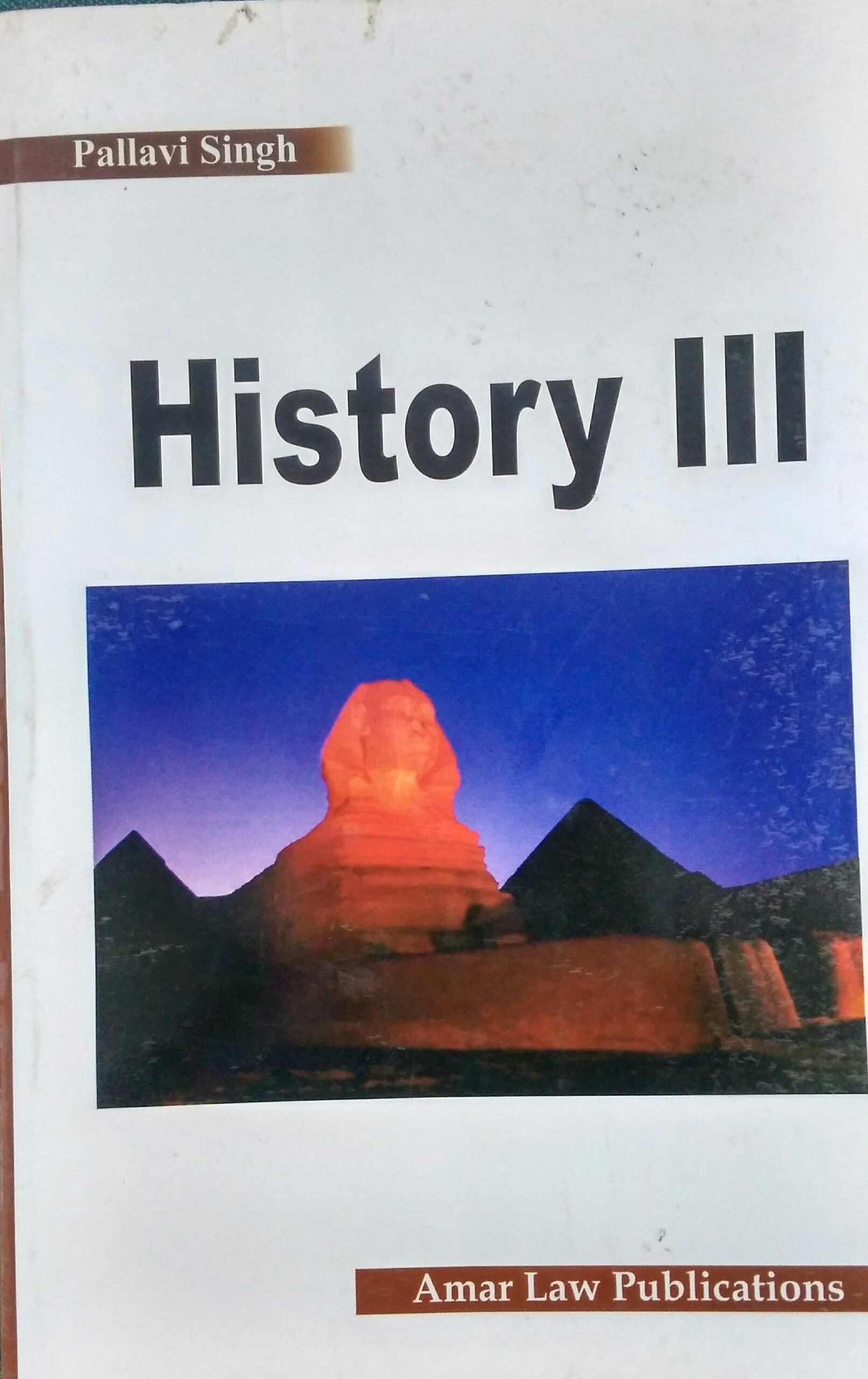 History - III  BY  Pallavi Singh  Amar Law Publication, Indore