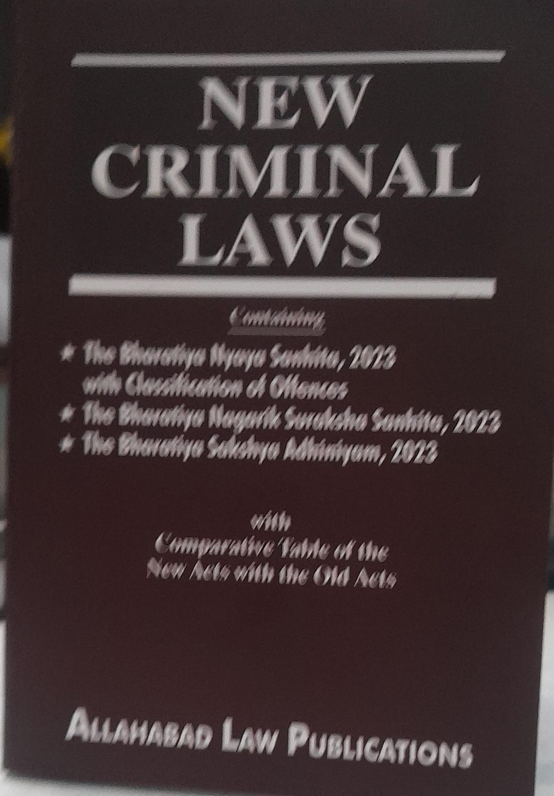 New Criminal Laws With Compatrative Table Of The New Acts With The Old Acts