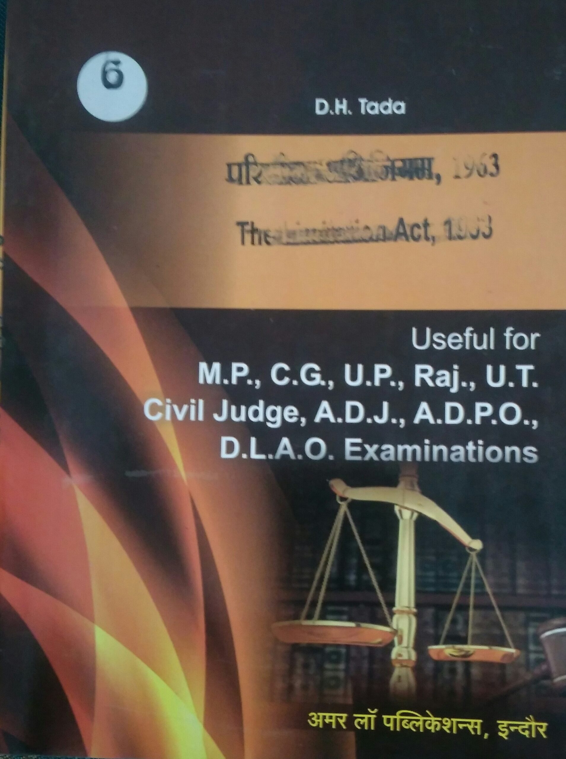 The Limitation Act,1963 Useful for judicial Service examination BY D.H. Tada Amar Law Publications indore