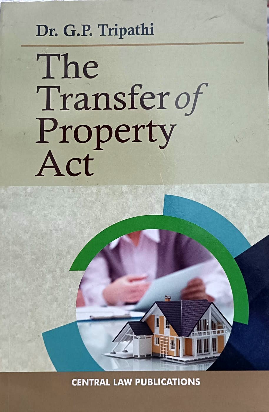 THE TRANSFER OF PROPERTY ACT  DR G P TRIPATHI CENTRAL LAW PUBLICATION