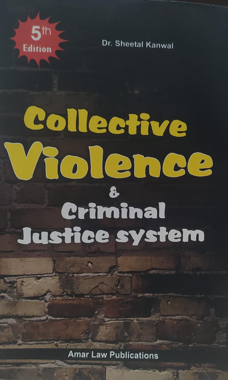 DR SHEETAL KANWAL COLLECTIVE VIOLENCE CRIMINAL JUSTICE SYSTEM AMAR LAW PUBLICATION