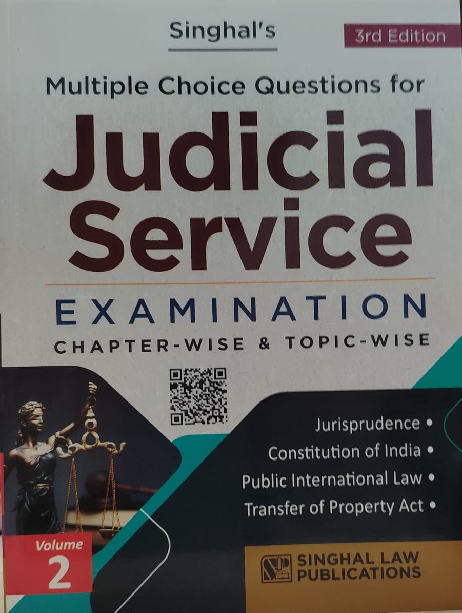 SINGHAL'S MULTIPLE CHOICE QUESTION FOR JUDICIAL SERVICE EXAMINATION CHAPTER WISE & TOPIC WISE SINGHAL LAW PUBLICATION VOL -2