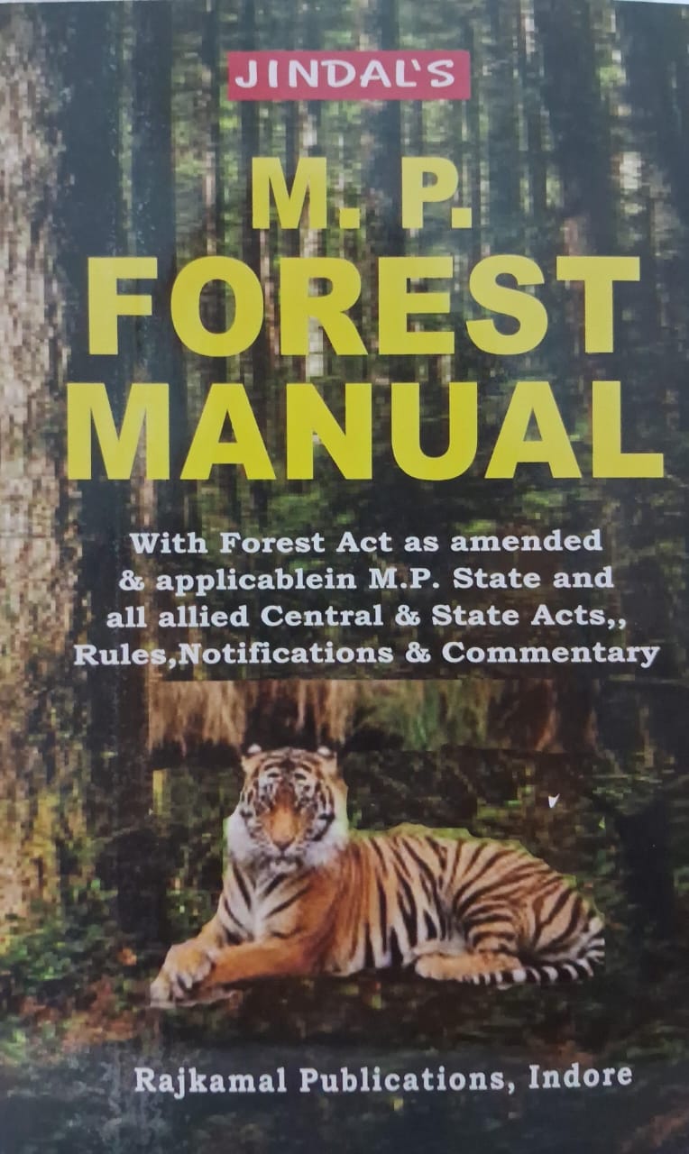 MP FOREST MANUAL JINDAL'S 5TH EDITION RAJKAMAL PUBLICATIONS. INDORE