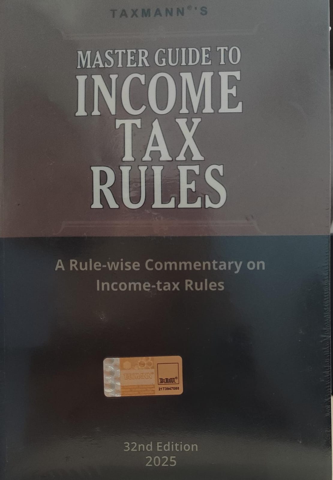 TAXMANN'S MASTER GUIDE TO INCOME TAX RULES A RULE WISE COMMENTARY ON INCOME TAX RULE 32 EDITION