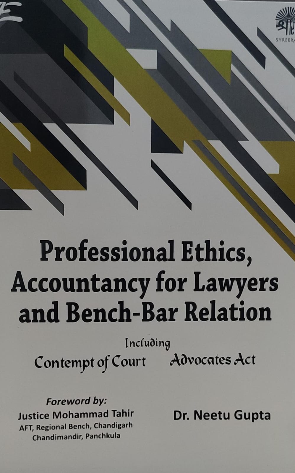 PROFESSIONAL ETHICS ACCOUNTANCY FOR LAWYERS AND BENCH BAR RELATION INCLUDING CONTEMPT COURT ADVOCATE ACT JUSTICE MOHAMMAD TAHIR DR NEETU GUPTA