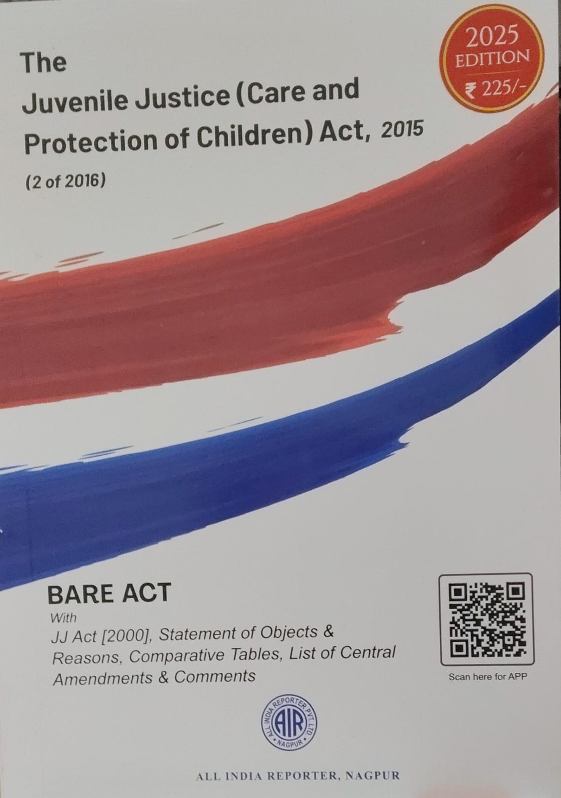 THE JUVENILE JUSTICS(CARE AND PROTECTION OF CHILDREN) ACT,2015 (2 OF 2016) 2025 ADITION , BARE ACT, A.I.R, WITH AMENDMENTS ALL INDIA REPORTER,NAGPUR