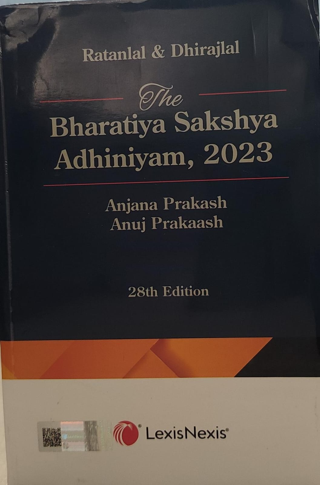 RATANLAL & DHIRAJLAL THE BHARTIYA SAKSHYA ADHINIYAM  2023 28 TH EDITION LEXIS NEXIS PAPER BACK TEXT BOOK ANJANA PRAKASH ANUJ PRAKASH