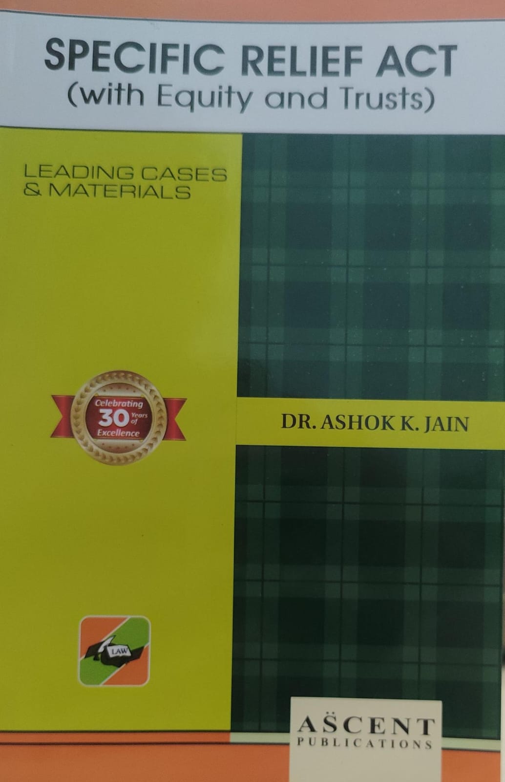 SPECIFIC RELIEF WITH EQUITY AND TRUST LEADING CASES & MATERIALS DR AK JAIN ( DUKI ) Q & A SERIESASCENT PUBLICATION