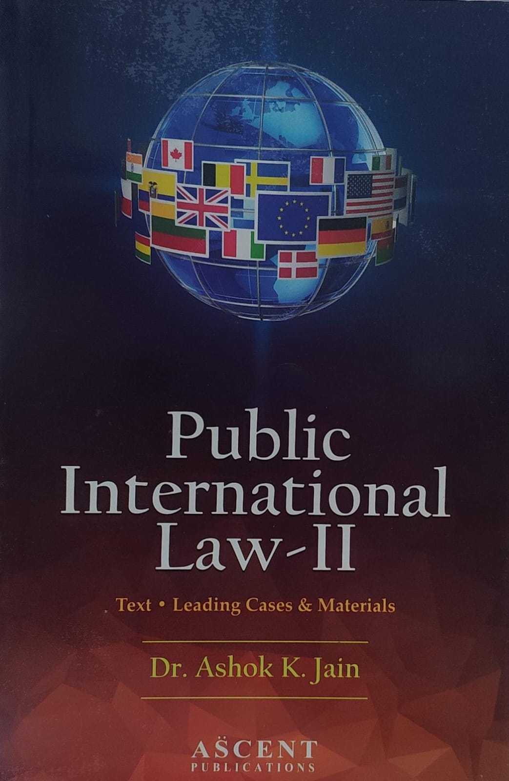 PUBLIC INTERNATIONAL LAW -II LEADING CASES & MATERIALS DR AK JAIN ( DUKI ) Q & A SERIESASCENT PUBLICATION