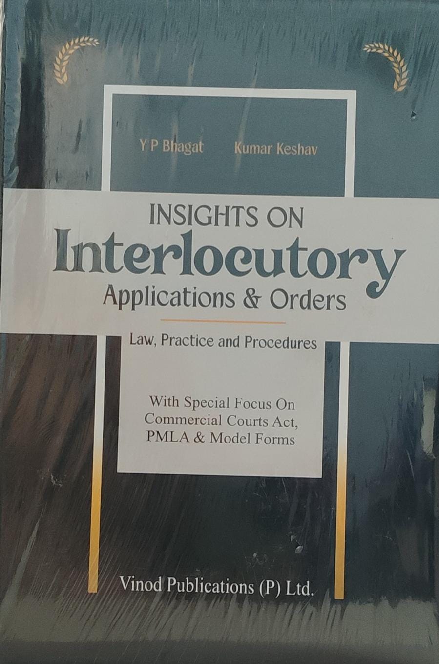 YP BHAGAT KUMAR KESHAV INSIGHTS ON INTERLOCUTORY APPLICATIONS & ORDERS VINOD PUBLICATION (P) LTD