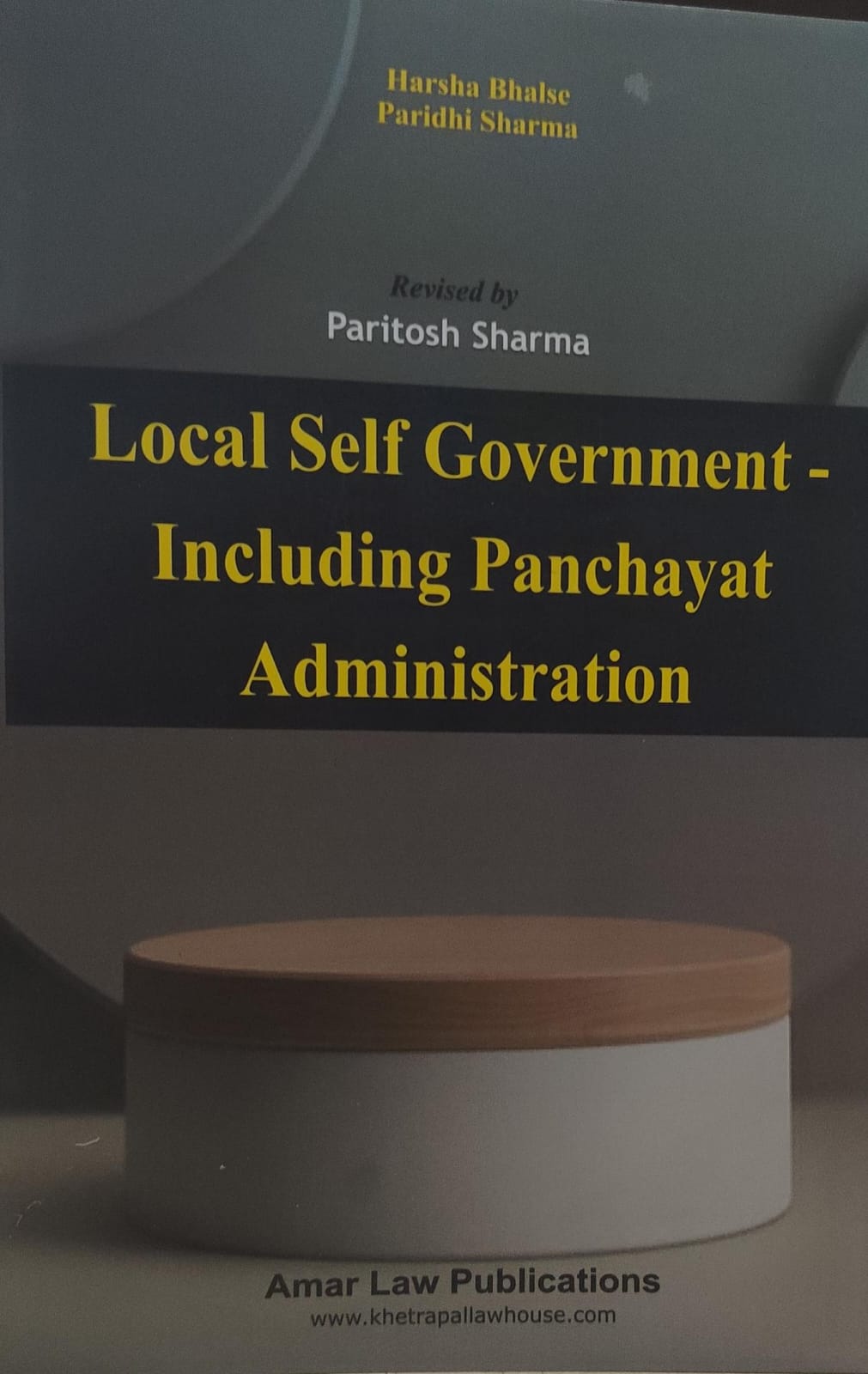 ocal Self Government -Including Panchayat administration Harsha bhalse Paridhi sharme   Amar Law Publication, Indore Edition 2026