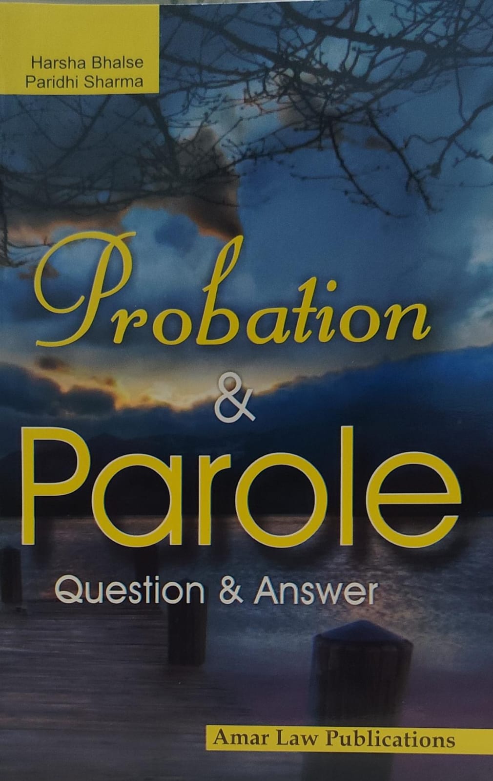 PROBATION & PAROLE QUESTION & ANSWERS HARSHA BHALSE PARIDHI SHARMA AMAR LAW PUBLICATION