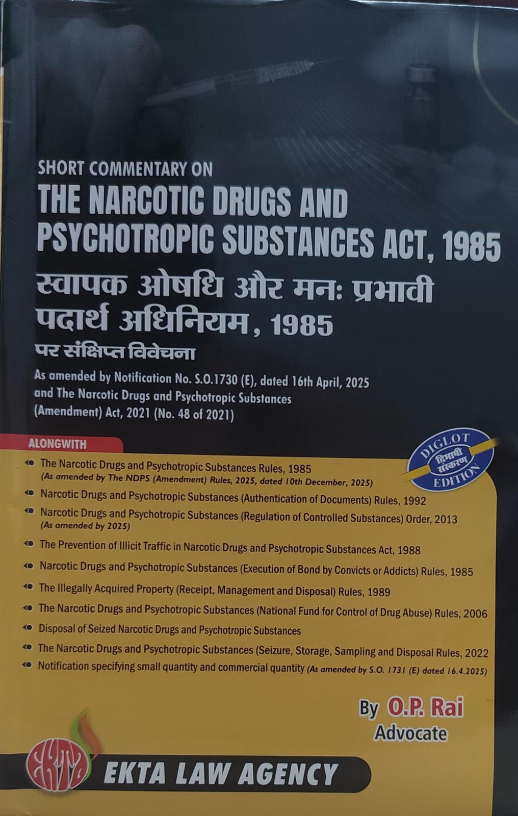 SHORT COMMENTARY ON THE NARCOTIC DRUGS AND PSYCHOTROPIC SUBSTANCES ACT 1985  EKTA  LAW AGENCY  BY O.P RAI  DIGLOT
