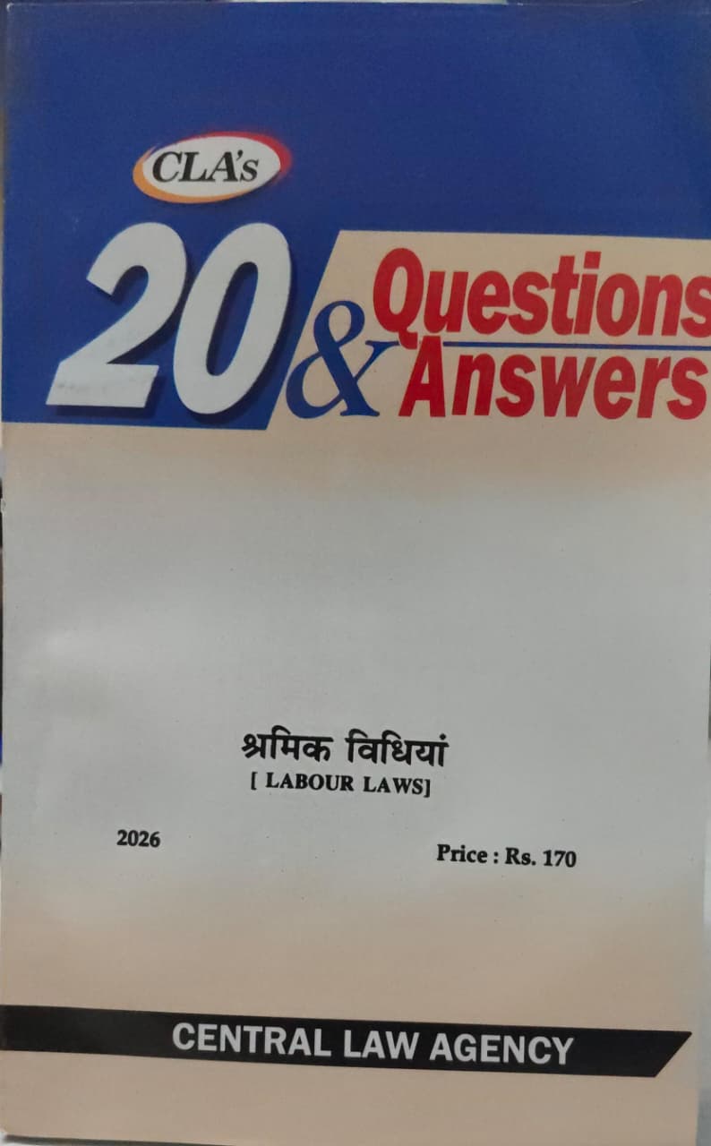 CLA,S 20 QUESTIONS & ANSWERS LABOUR LAWS CENTRAL LAW AGENCY 2026