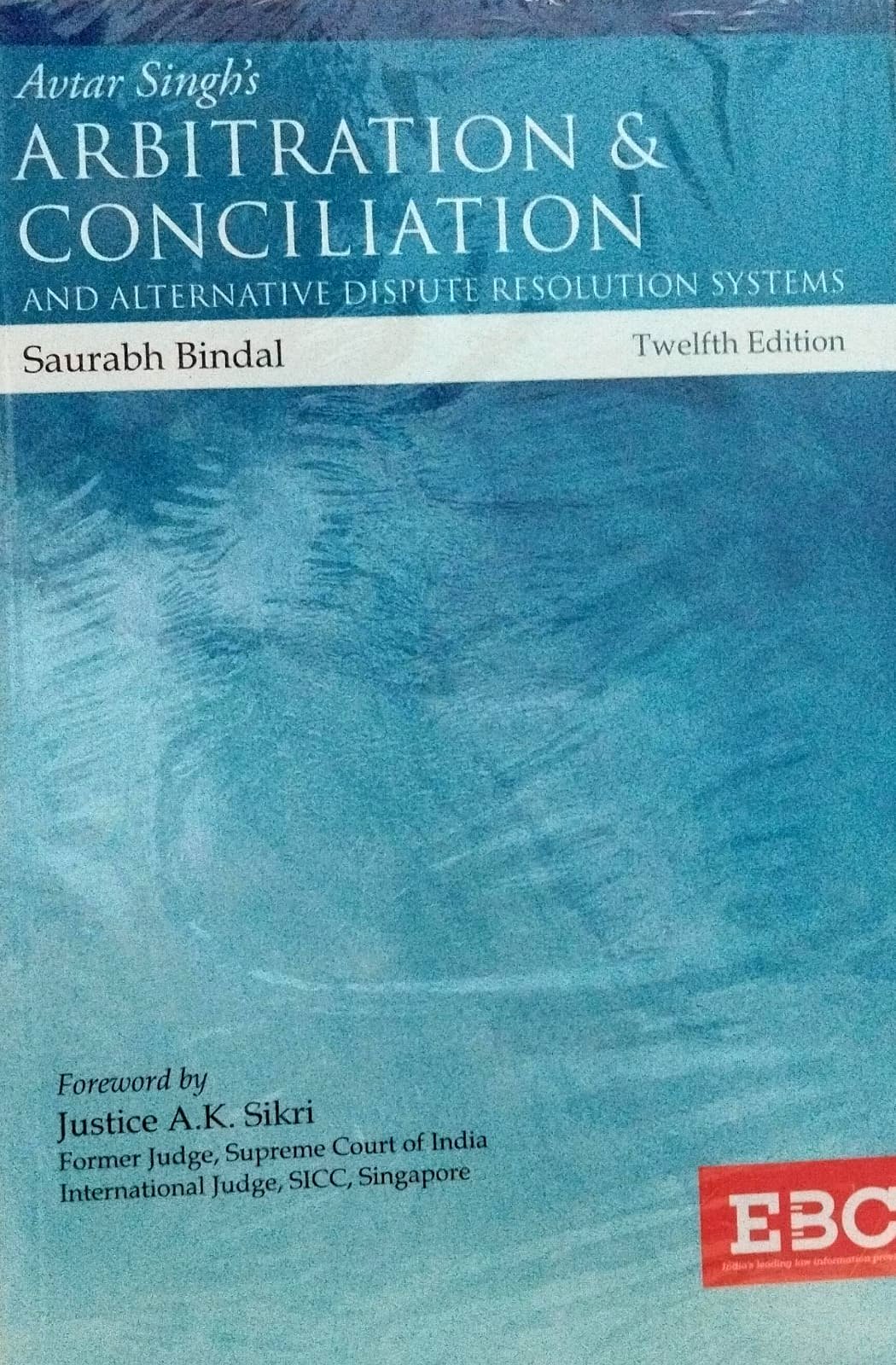 Law of ARBITRATION & CONCILIATION and Alternative Dispute Resolution Systems AVTAR SINGH twelfth Edition