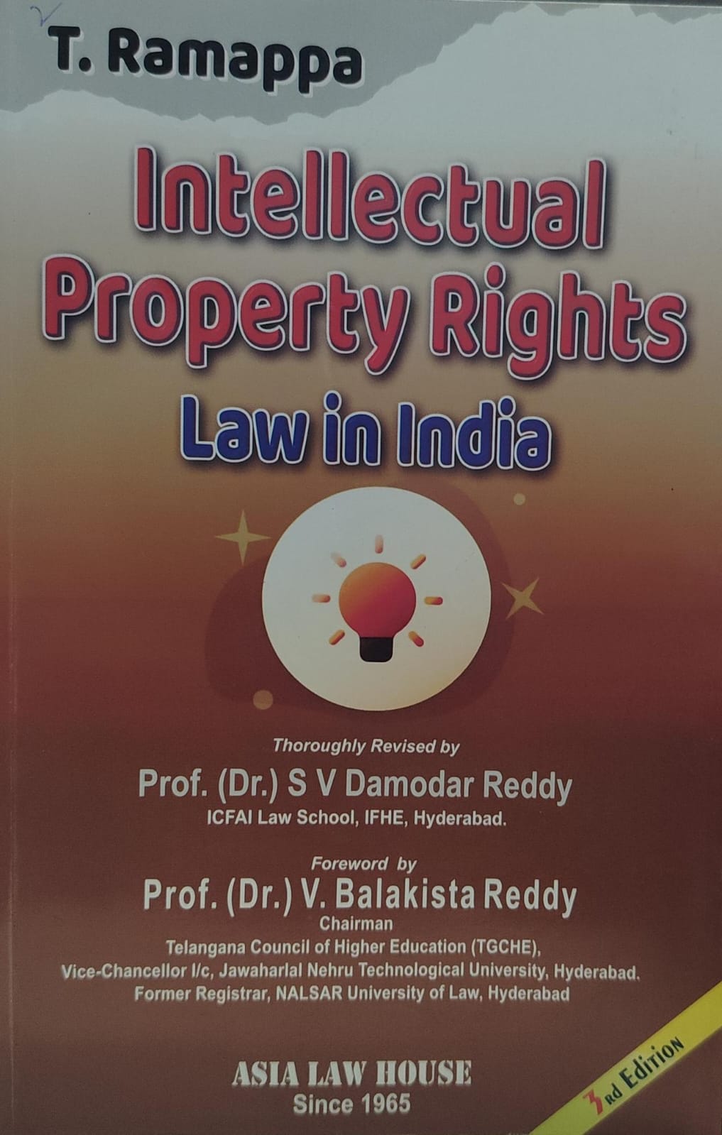 T RAMAPPA INTELLECTUAL PROPERTY RIGHTS LAW IN INDIA ASIA LAW HOUSE 3 RD EDITION