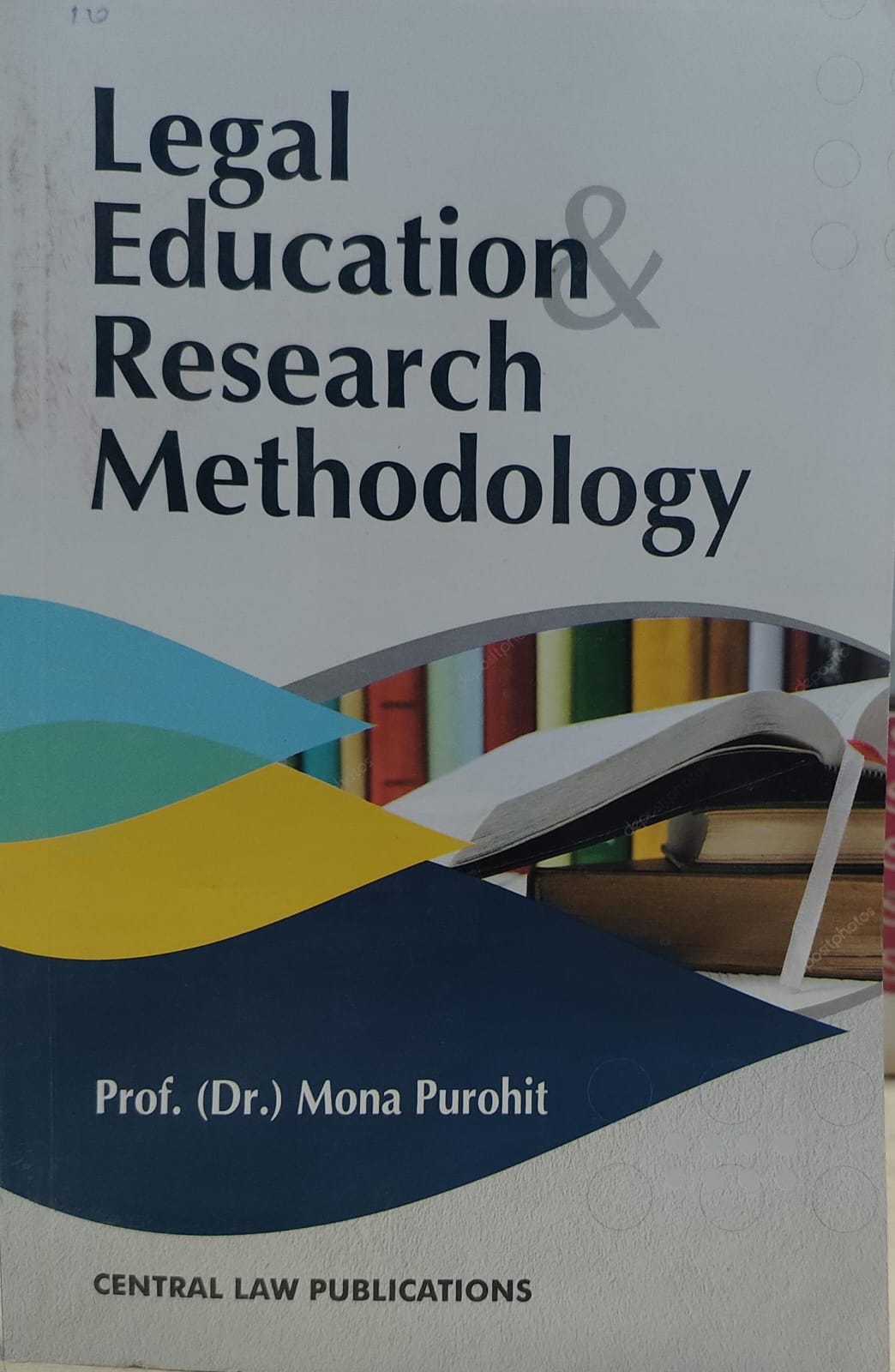 LEGAL EDUCATION RESEARCH METHODOLOGY PROF. DR MONA PUROHIT CENTRAL LAW PUBLICATION  2026